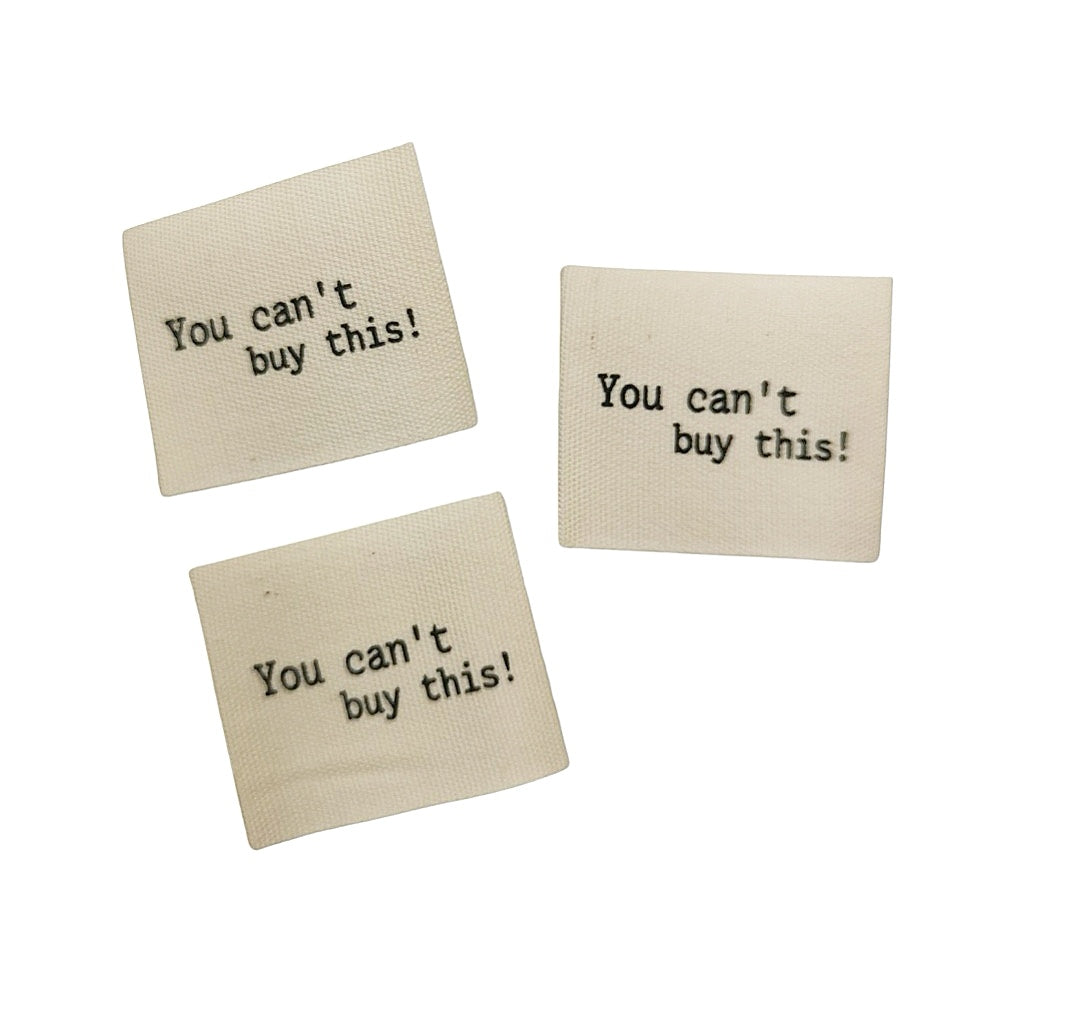 Baumwoll-Label You can't buy this